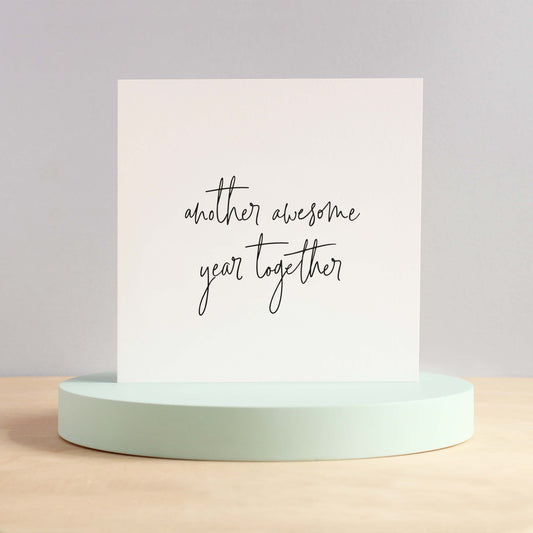Another awesome year together anniversary card
