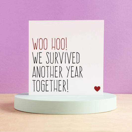 Survived another year together anniversary card