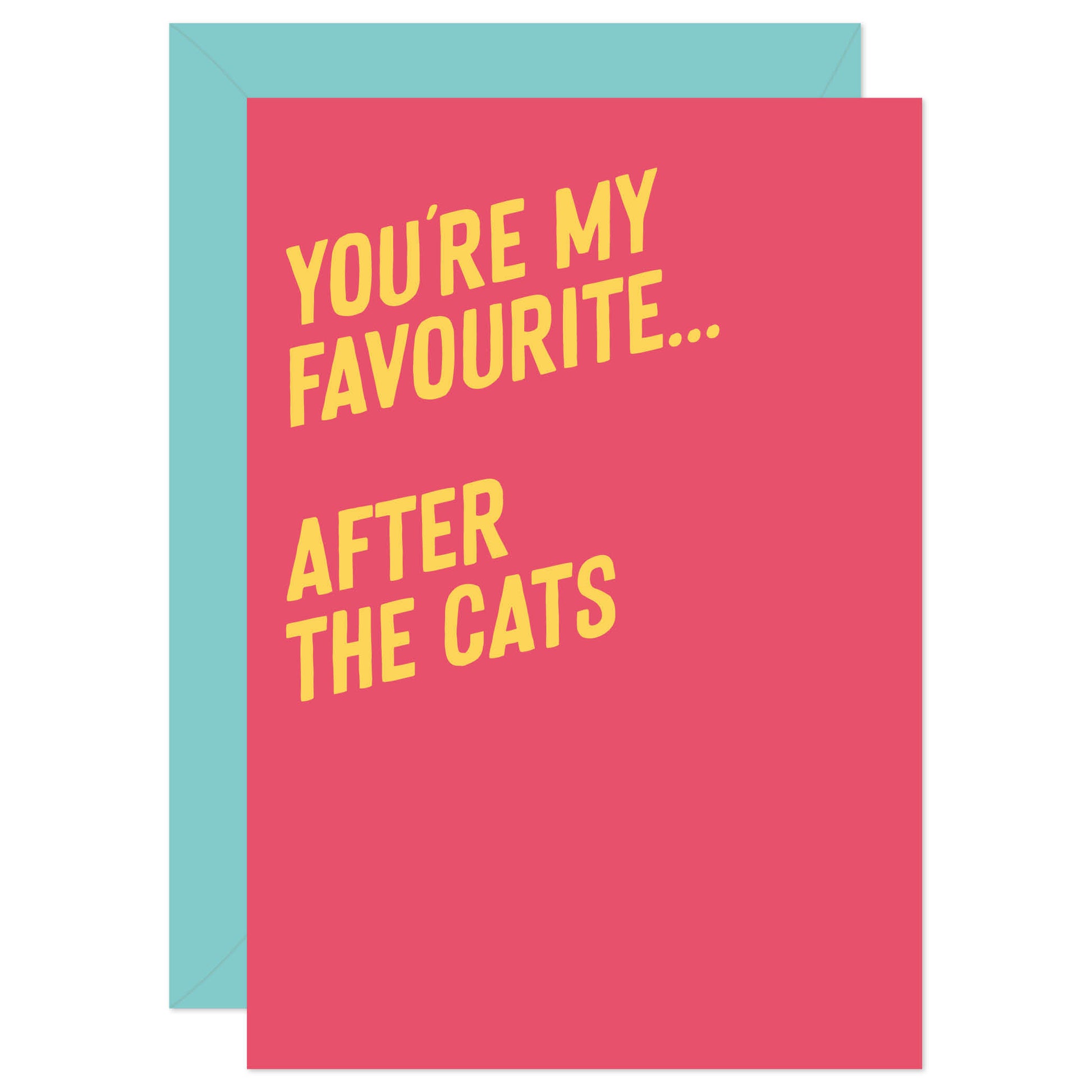 You're my favourite after the cats card from Purple Tree Designs