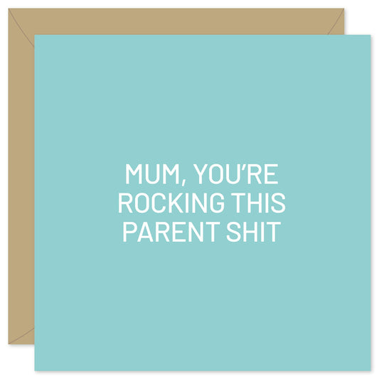 Mum you're rocking this parent shit card from Purple Tree Designs