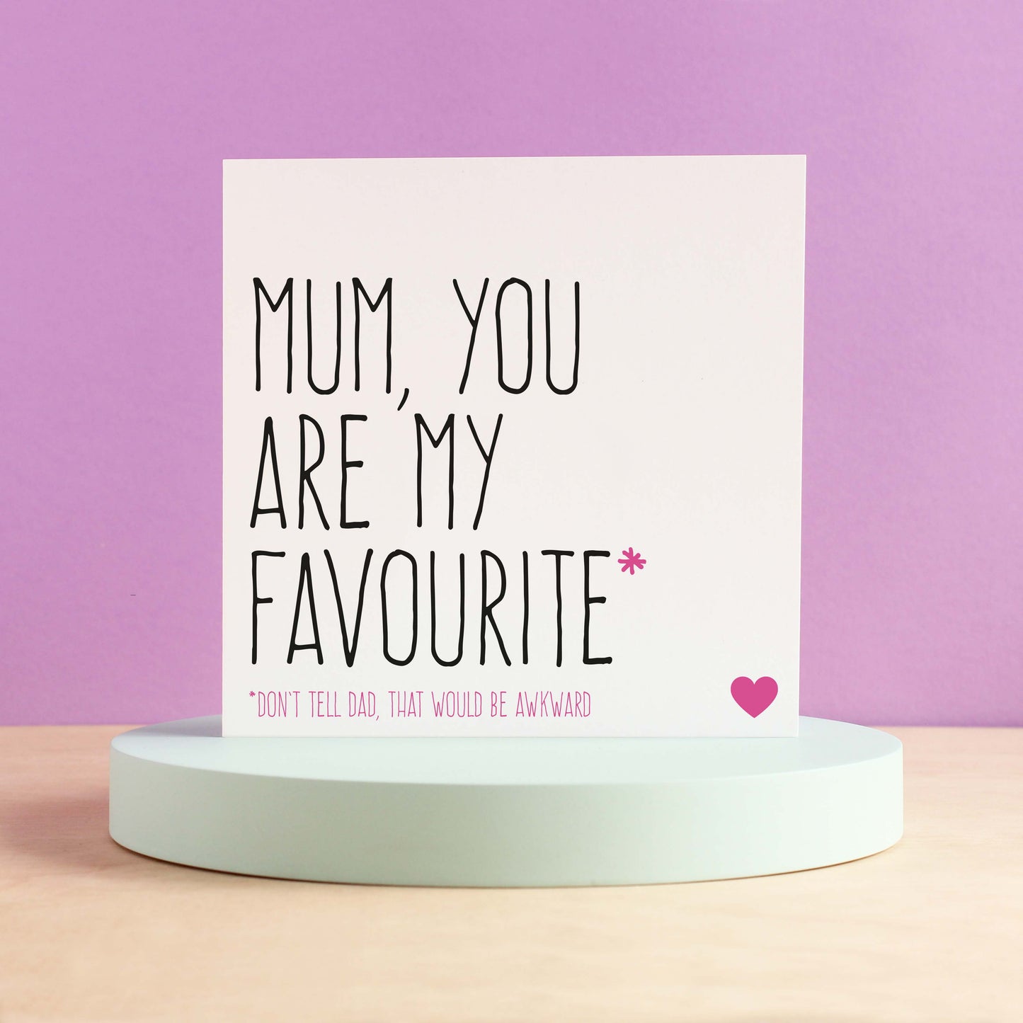 Mum you are my favourite card