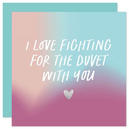 Love fighting for the duvet with you card