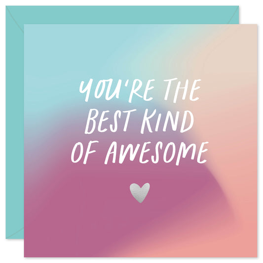 You're the best kind of awesome card