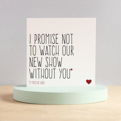 Watch our new show without you card
