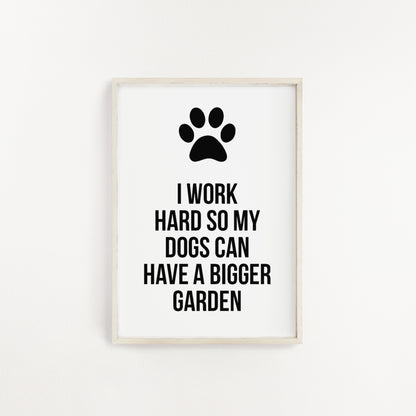 Work hard for my dog print from Purple Tree Designs
