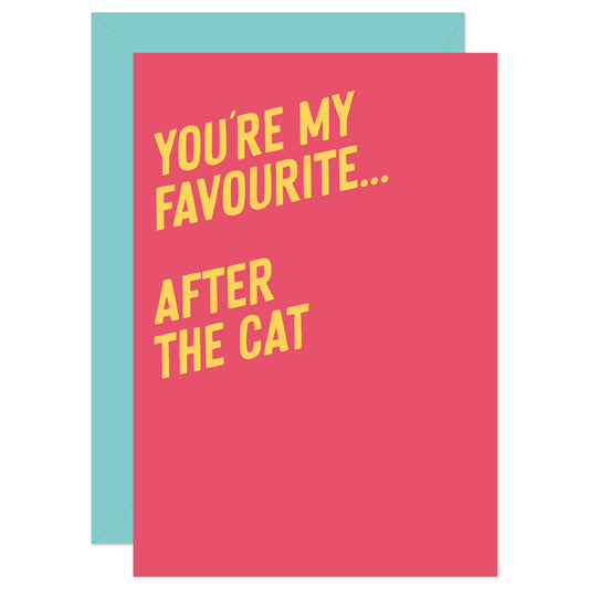 You're my favourite after the cat card from Purple Tree Designs