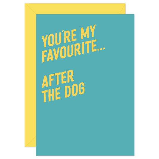 You're my favourite after the dog card from Purple Tree Designs