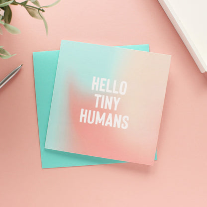 Hello tiny humans card