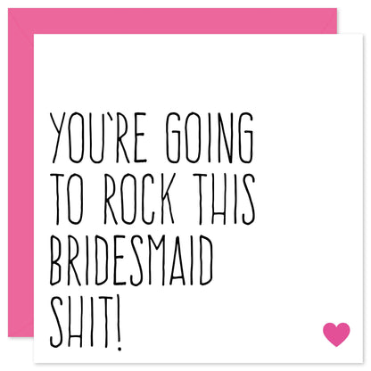 Rock this bridesmaid shit card