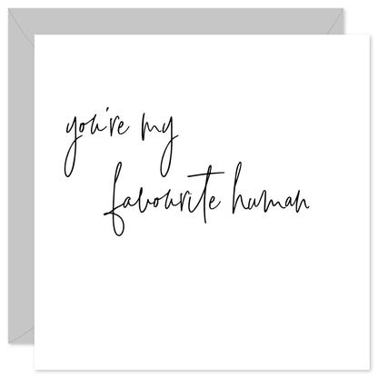 You're my favourite human card