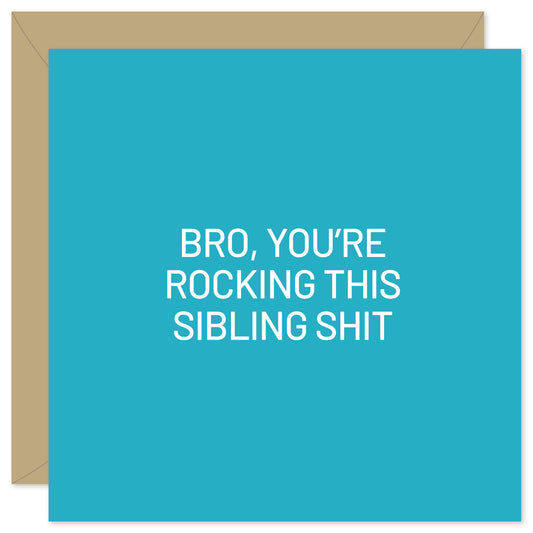 Bro you're rocking this sibling shit card