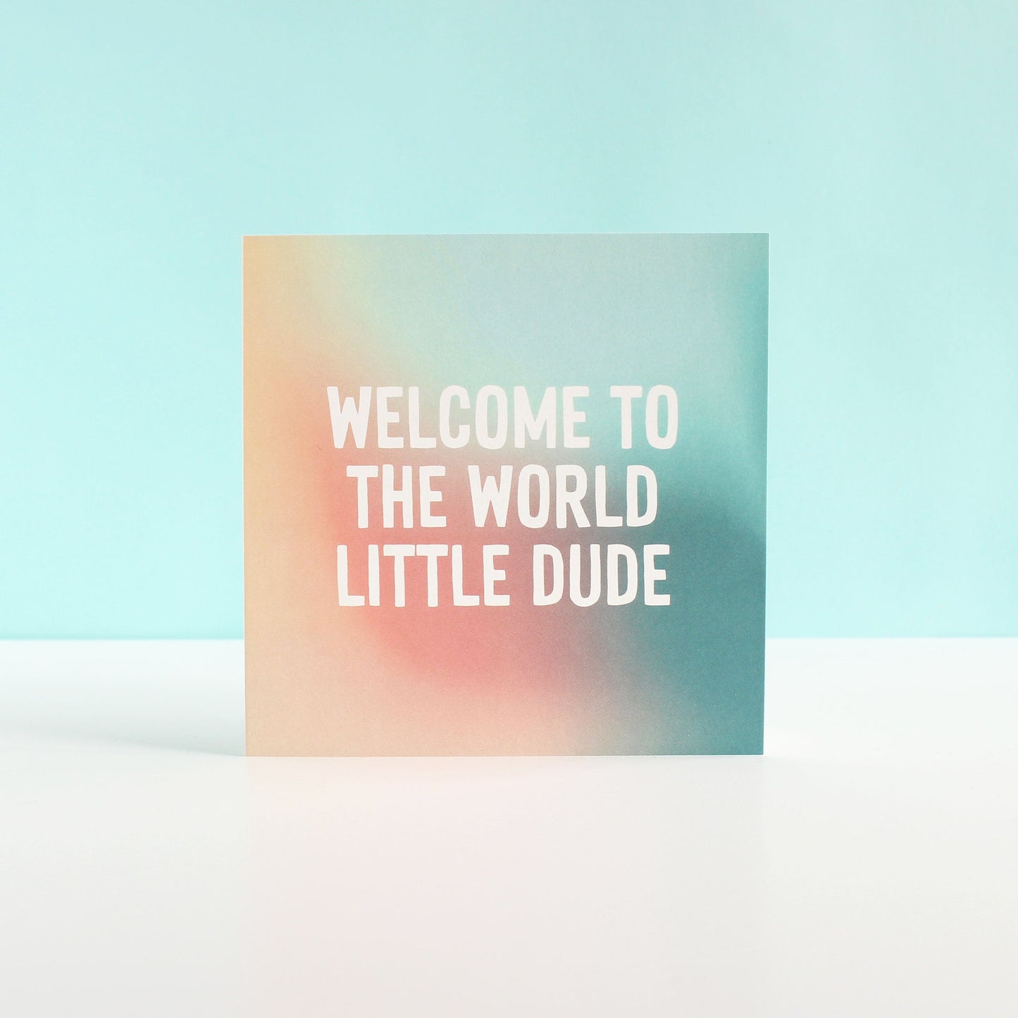 Welcome to the world little dude card