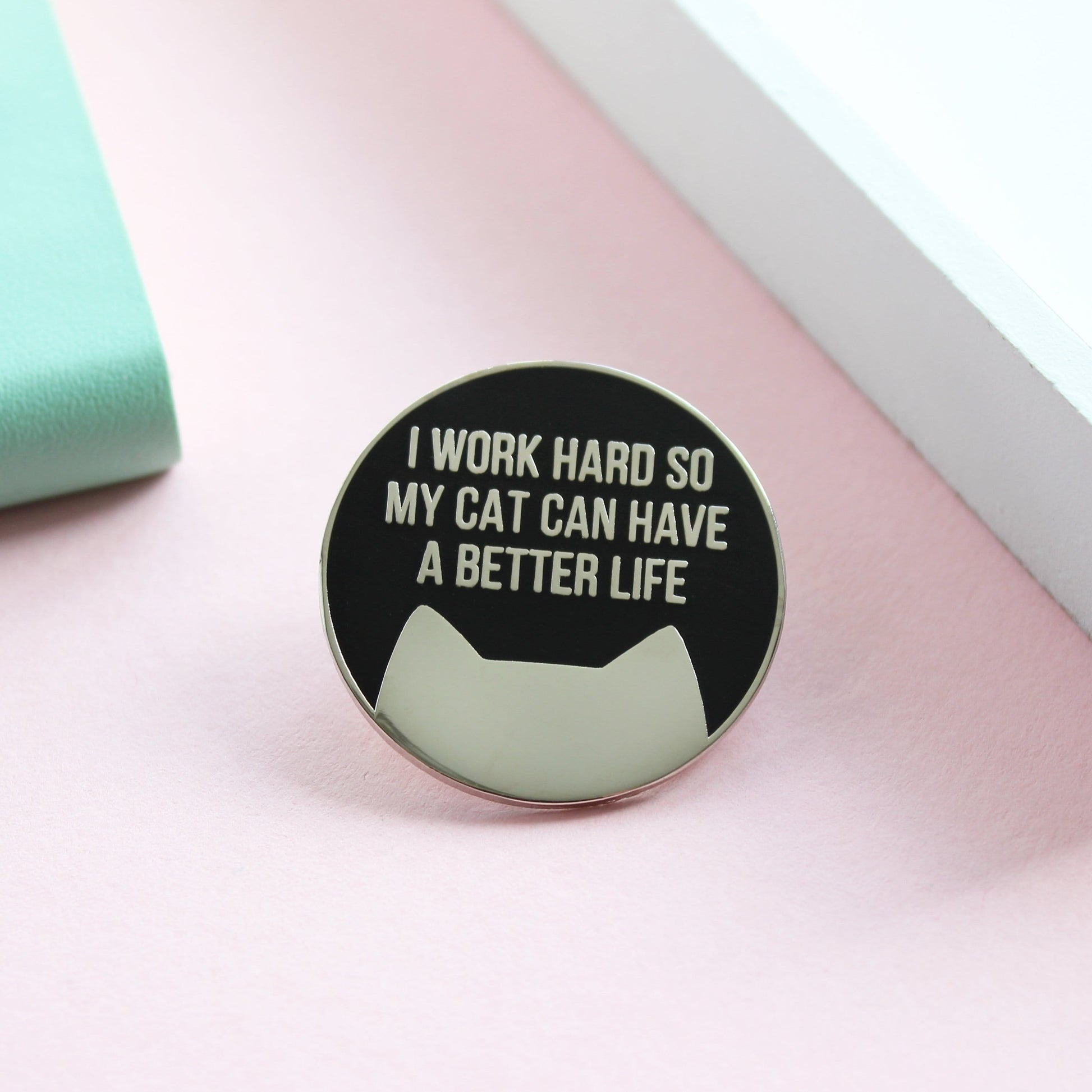 Work hard for my cat enamel pin badge from Purple Tree Designs