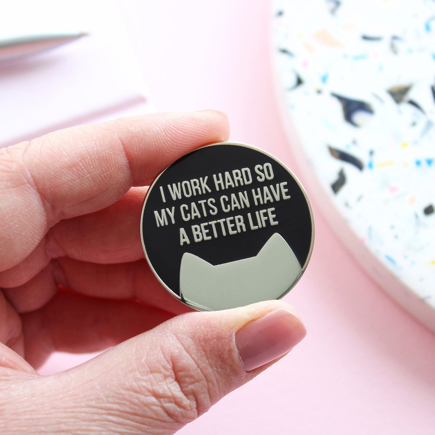I work hard so my cats can have a better life enamel pin badge from Purple Tree Designs